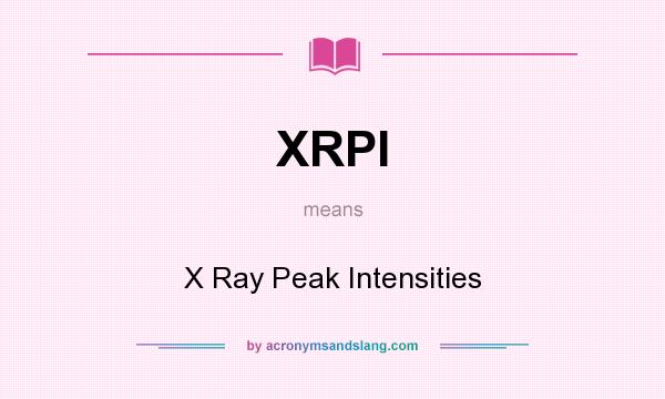 What does XRPI mean? It stands for X Ray Peak Intensities