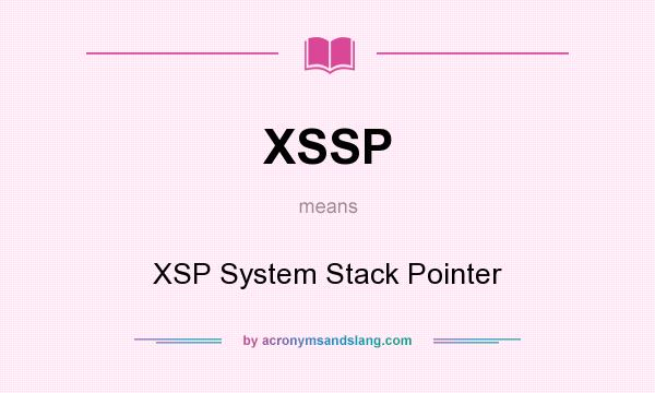 What does XSSP mean? It stands for XSP System Stack Pointer