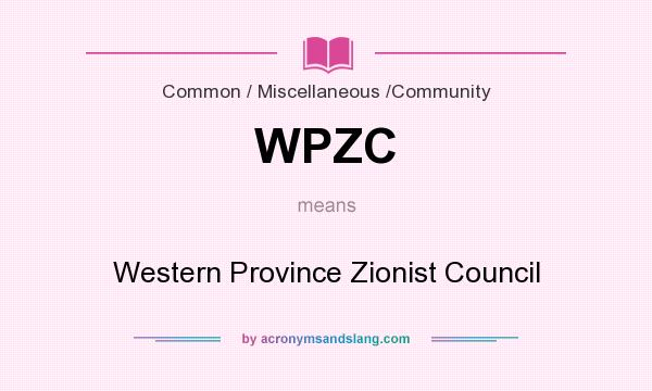 What does WPZC mean? It stands for Western Province Zionist Council