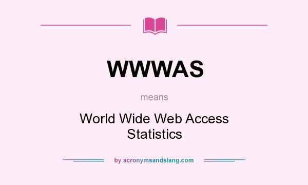 What does WWWAS mean? It stands for World Wide Web Access Statistics
