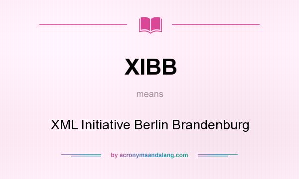 What does XIBB mean? It stands for XML Initiative Berlin Brandenburg