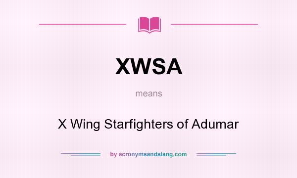 What does XWSA mean? It stands for X Wing Starfighters of Adumar
