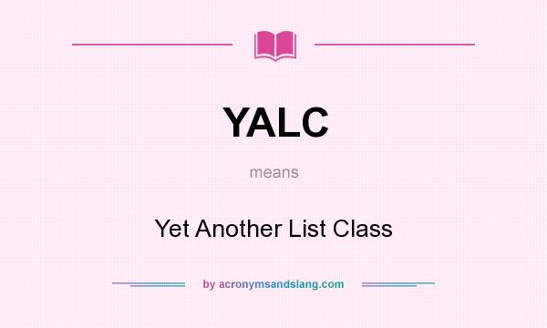 What does YALC mean? It stands for Yet Another List Class