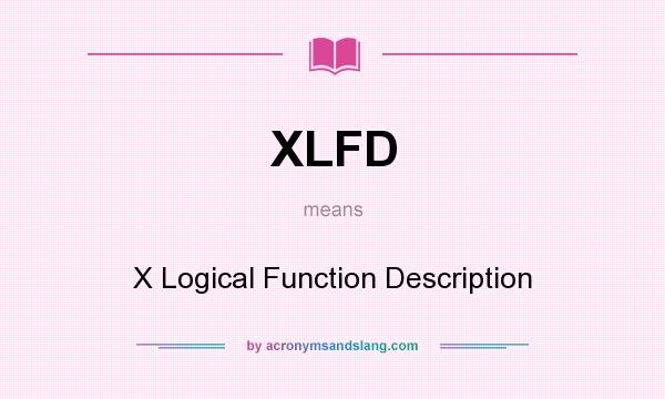 What does XLFD mean? It stands for X Logical Function Description
