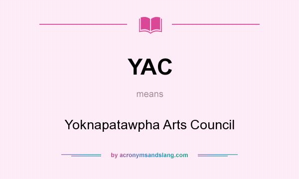 What does YAC mean? It stands for Yoknapatawpha Arts Council
