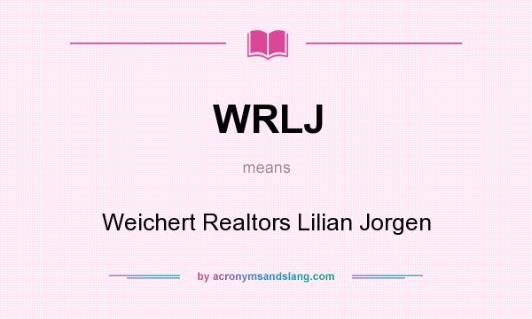 What does WRLJ mean? It stands for Weichert Realtors Lilian Jorgen