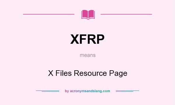 What does XFRP mean? It stands for X Files Resource Page