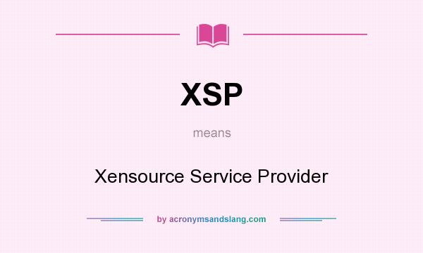 What does XSP mean? It stands for Xensource Service Provider