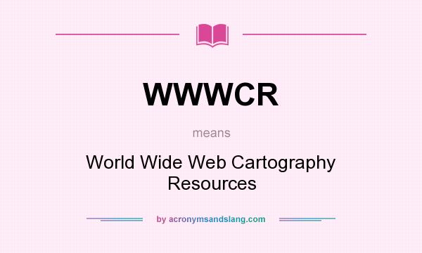 What does WWWCR mean? It stands for World Wide Web Cartography Resources