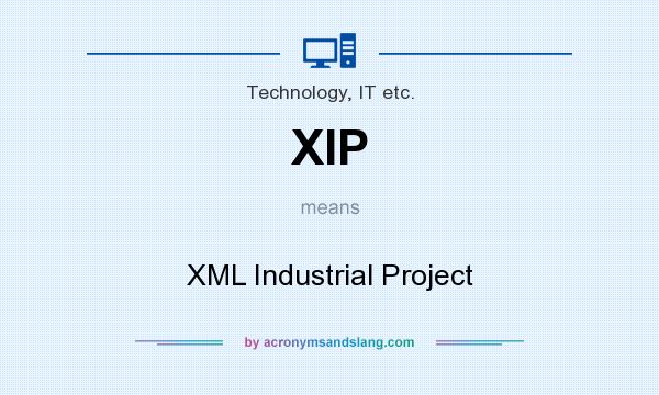 What does XIP mean? It stands for XML Industrial Project