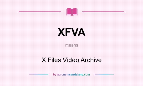 What does XFVA mean? It stands for X Files Video Archive