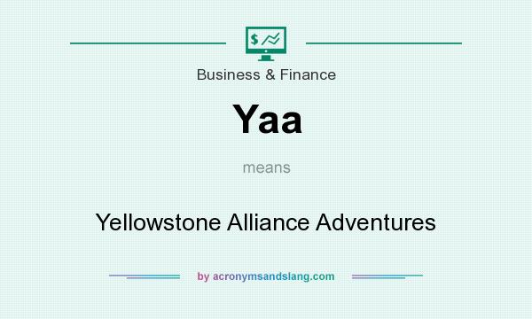 What does Yaa mean? It stands for Yellowstone Alliance Adventures