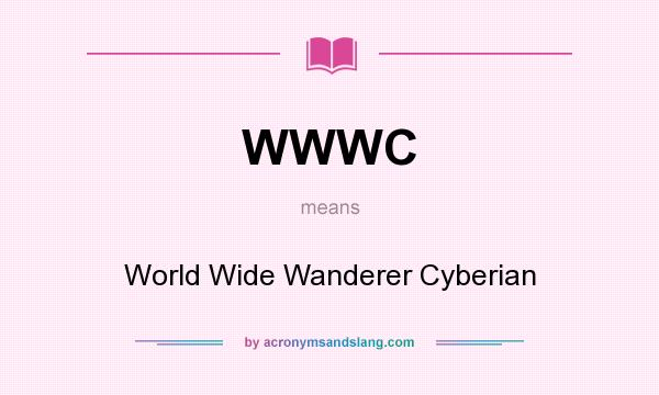 What does WWWC mean? It stands for World Wide Wanderer Cyberian