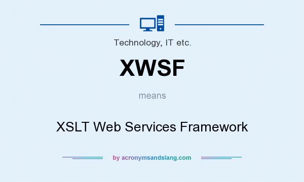 What does XWSF mean? It stands for XSLT Web Services Framework
