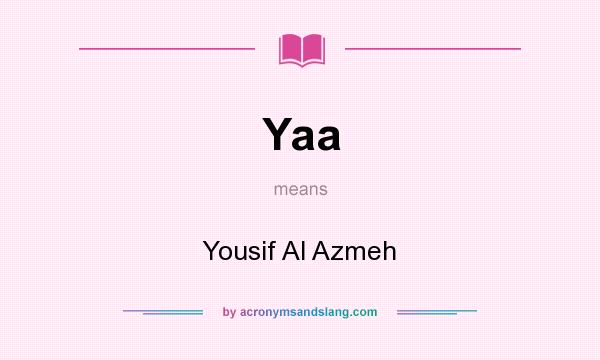 What does Yaa mean? It stands for Yousif Al Azmeh
