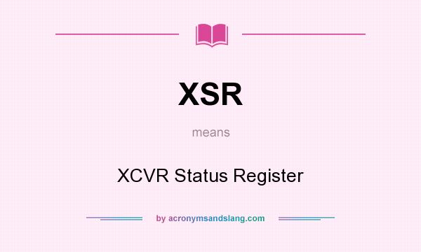 What does XSR mean? It stands for XCVR Status Register