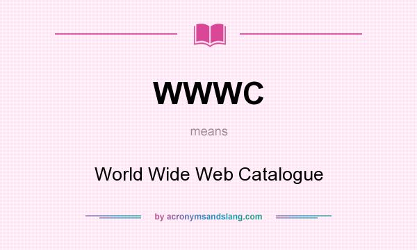 What does WWWC mean? It stands for World Wide Web Catalogue