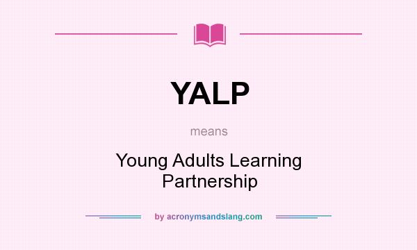 What does YALP mean? It stands for Young Adults Learning Partnership