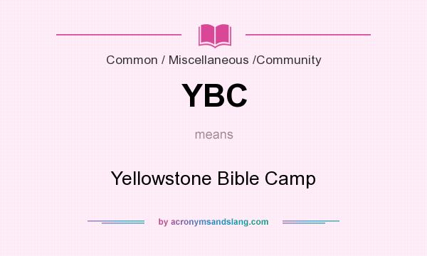 What does YBC mean? It stands for Yellowstone Bible Camp