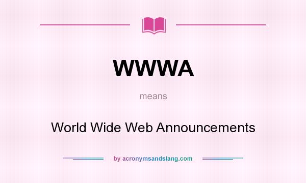 What does WWWA mean? It stands for World Wide Web Announcements