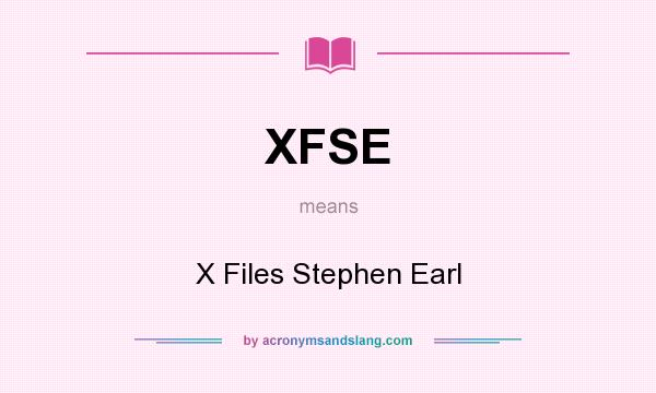 What does XFSE mean? It stands for X Files Stephen Earl