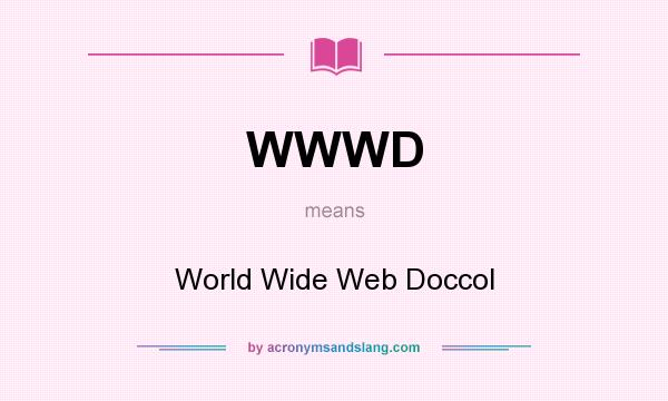 What does WWWD mean? It stands for World Wide Web Doccol