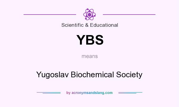 What does YBS mean? It stands for Yugoslav Biochemical Society