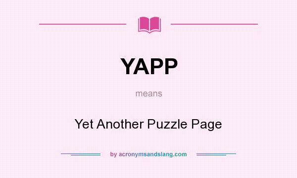 What does YAPP mean? It stands for Yet Another Puzzle Page