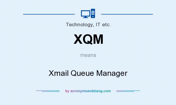 What does XQM mean? It stands for Xmail Queue Manager