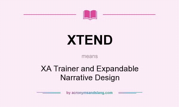 What does XTEND mean? It stands for XA Trainer and Expandable Narrative Design