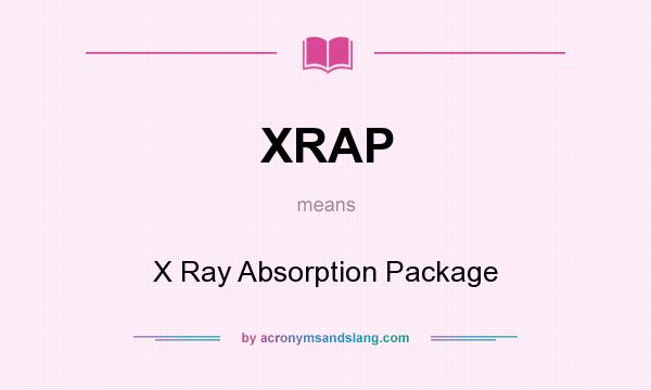 What does XRAP mean? It stands for X Ray Absorption Package