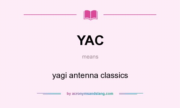 What does YAC mean? It stands for yagi antenna classics