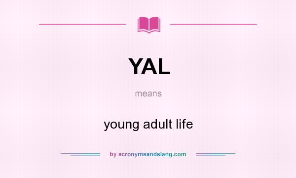 What does YAL mean? It stands for young adult life