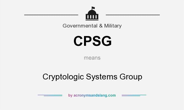 What does CPSG mean? It stands for Cryptologic Systems Group