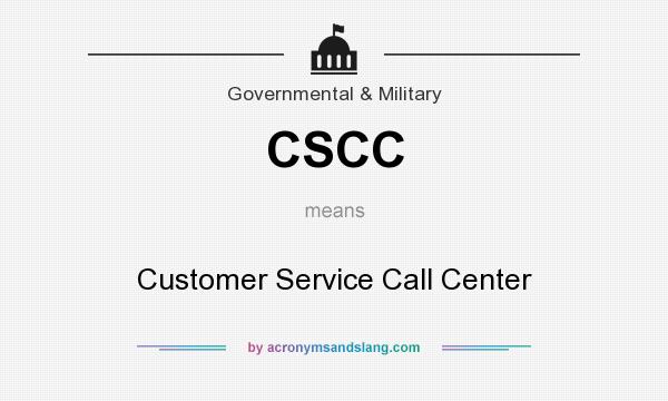 What does CSCC mean? It stands for Customer Service Call Center