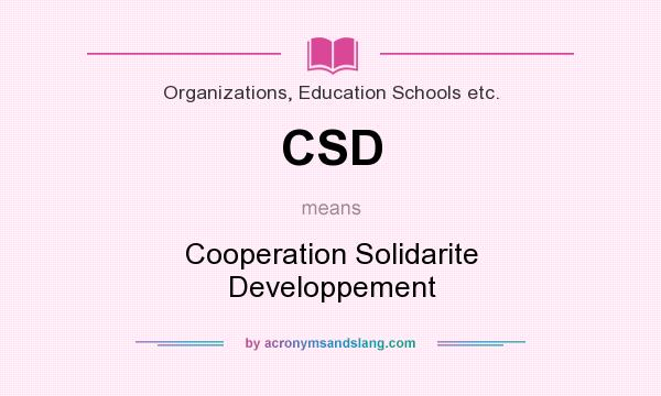 What does CSD mean? It stands for Cooperation Solidarite Developpement