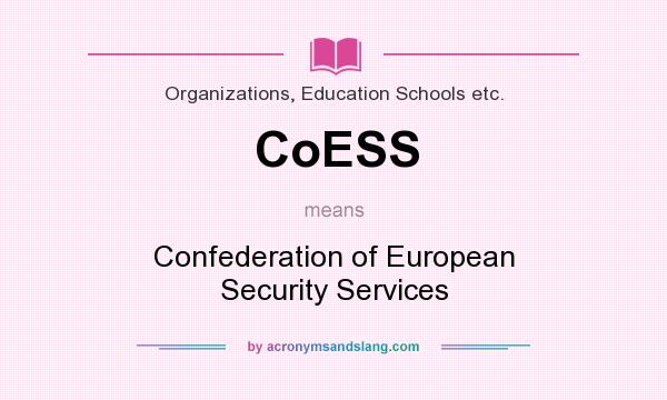 What does CoESS mean? It stands for Confederation of European Security Services