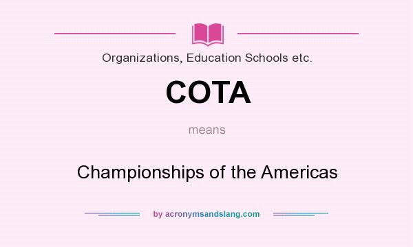 What does COTA mean? It stands for Championships of the Americas