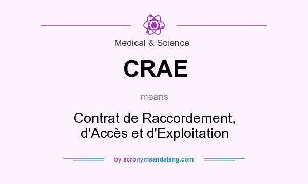 What does CRAE mean? It stands for Contrat de Raccordement, d`Accès et d`Exploitation