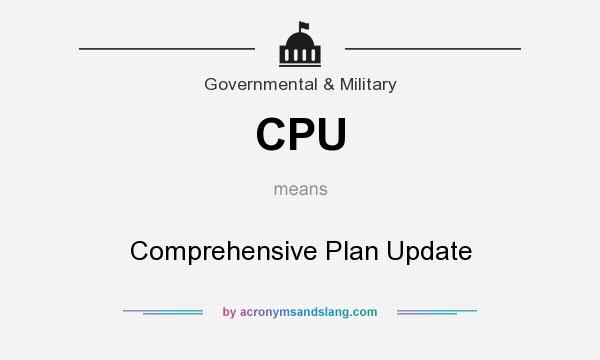 What does CPU mean? It stands for Comprehensive Plan Update