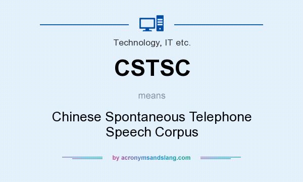 What does CSTSC mean? It stands for Chinese Spontaneous Telephone Speech Corpus