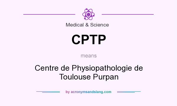 What does CPTP mean? It stands for Centre de Physiopathologie de Toulouse Purpan