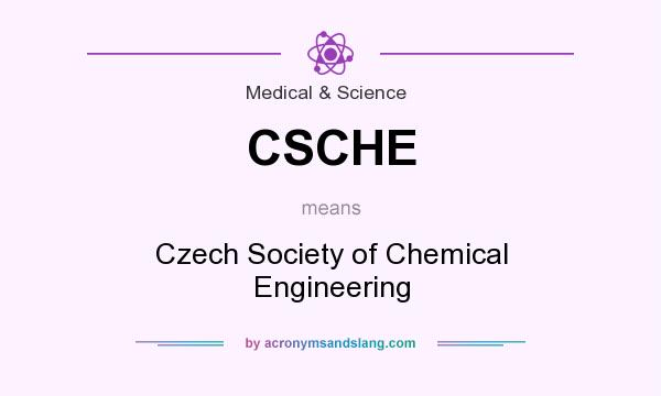 What does CSCHE mean? It stands for Czech Society of Chemical Engineering