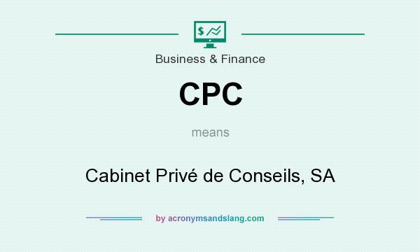 What does CPC mean? It stands for Cabinet Privé de Conseils, SA