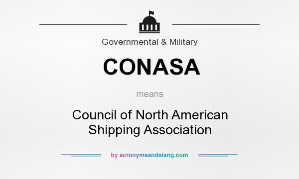 What does CONASA mean? It stands for Council of North American Shipping Association