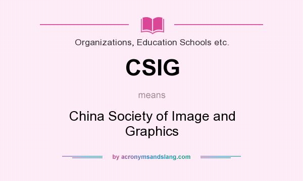 What does CSIG mean? It stands for China Society of Image and Graphics