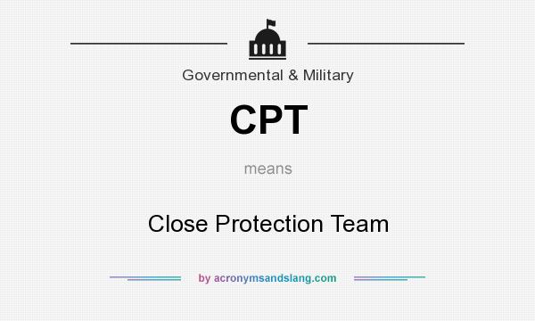 What does CPT mean? It stands for Close Protection Team
