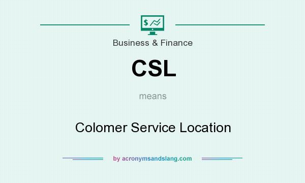 What does CSL mean? It stands for Colomer Service Location