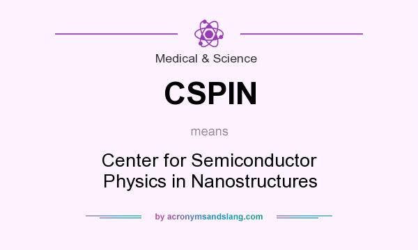 What does CSPIN mean? It stands for Center for Semiconductor Physics in Nanostructures