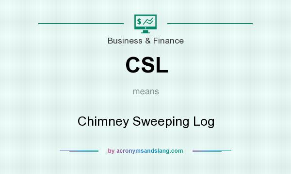 What does CSL mean? It stands for Chimney Sweeping Log